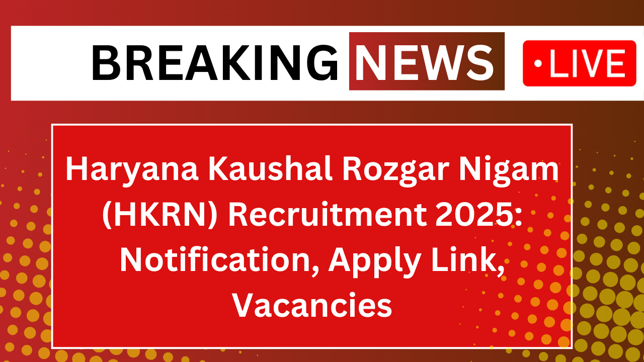 Haryana Kaushal Rozgar Nigam (HKRN) Recruitment 2025