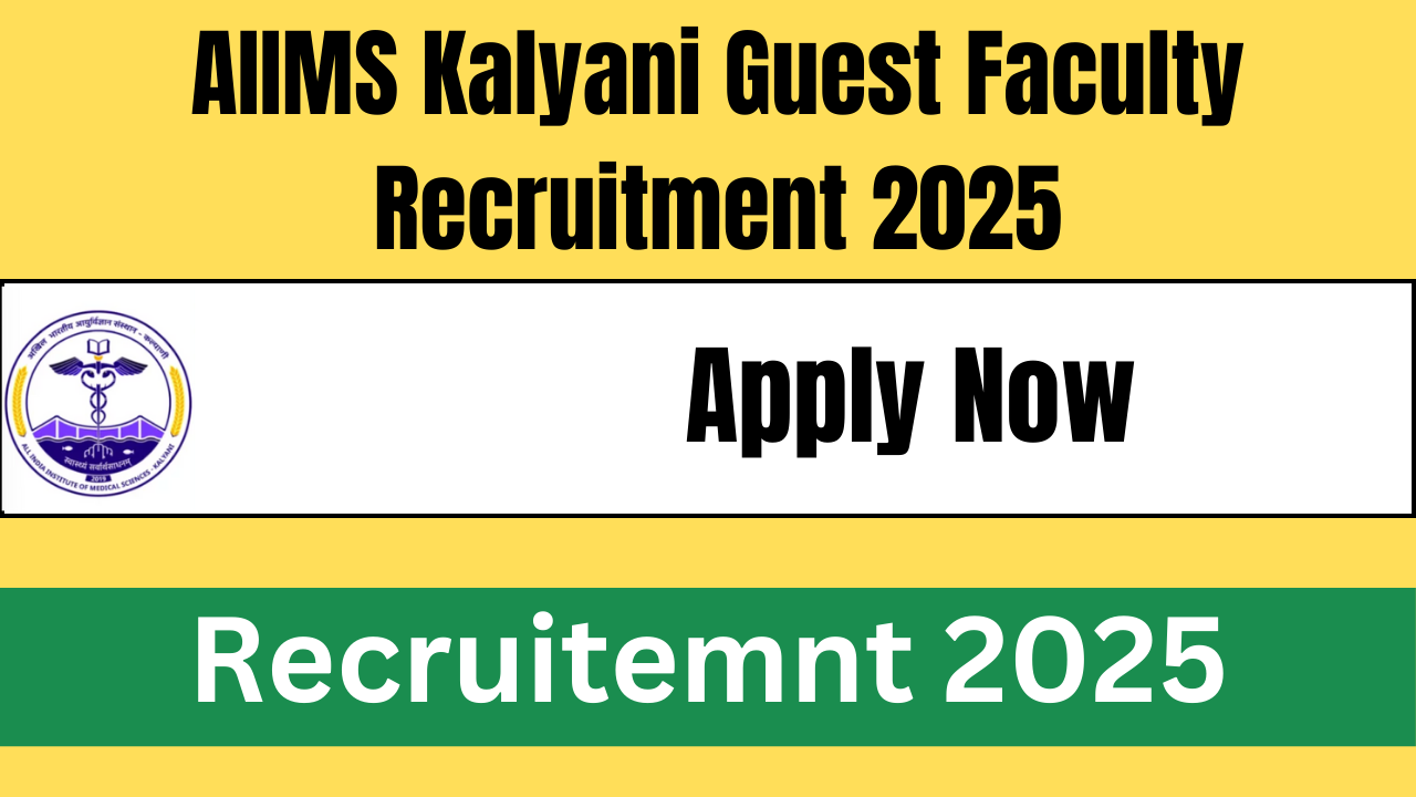 AIIMS Kalyani Guest Faculty Recruitment 2025